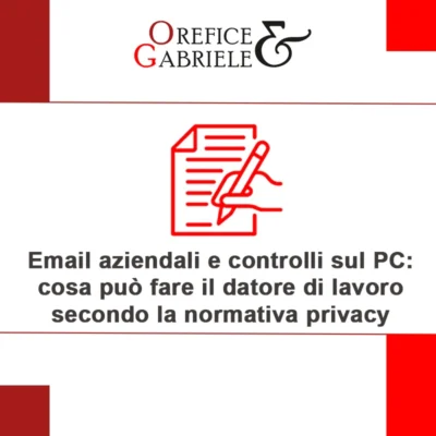 Email aziendali e controlli sul PC: cosa può fare il datore di lavoro secondo la normativa privacy