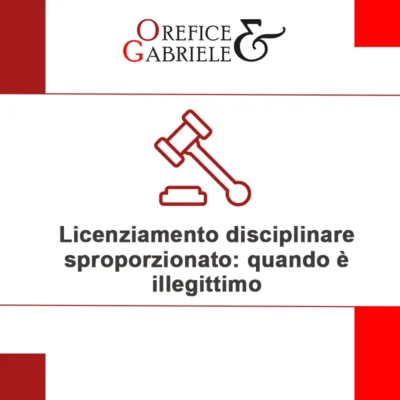 Licenziamento disciplinare sproporzionato: quando la sanzione è illegittima