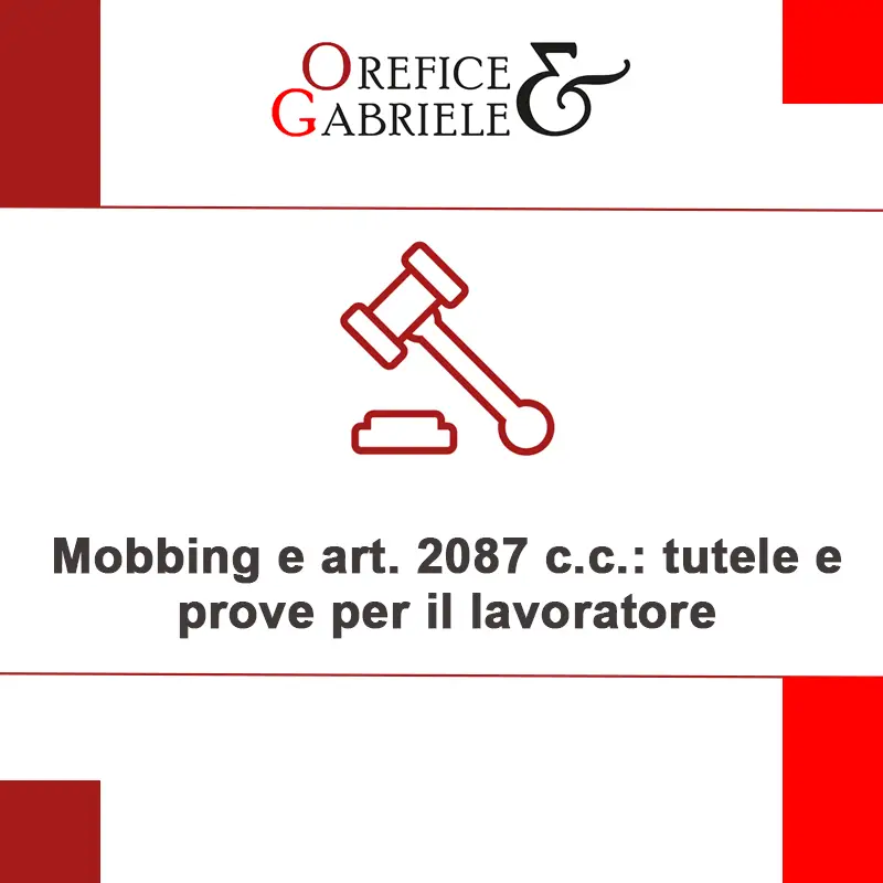 Mobbing e art. 2087 c.c.: tutele e prove per il lavoratore