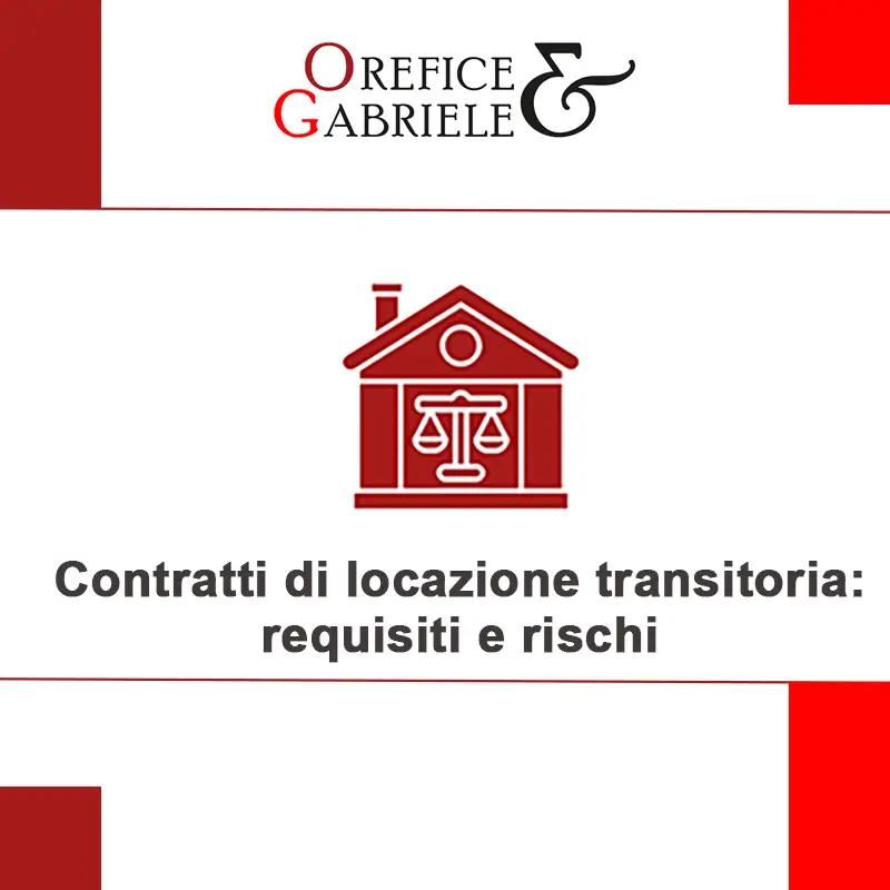 Contratti di locazione transitoria: requisiti e rischi