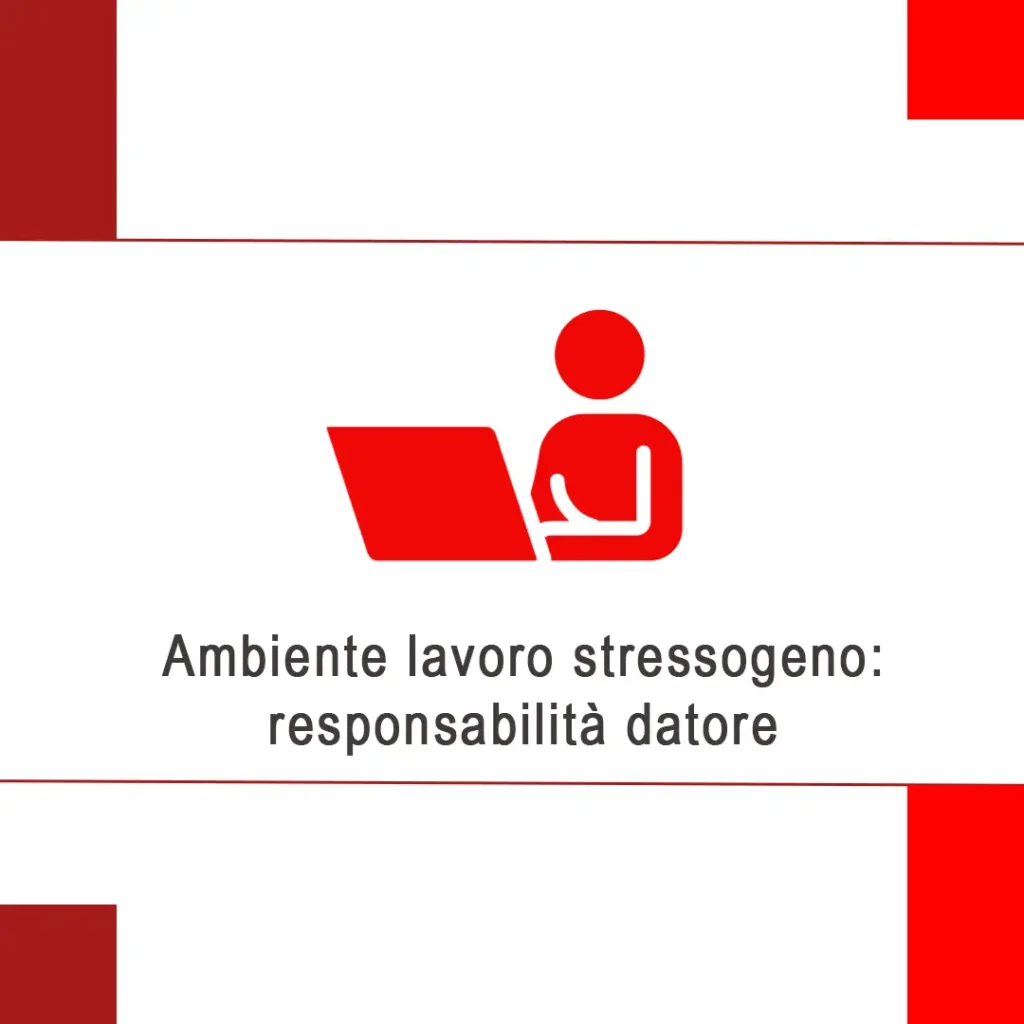 Ambiente di lavoro stressogeno: quando il datore di lavoro è responsabile anche senza mobbing