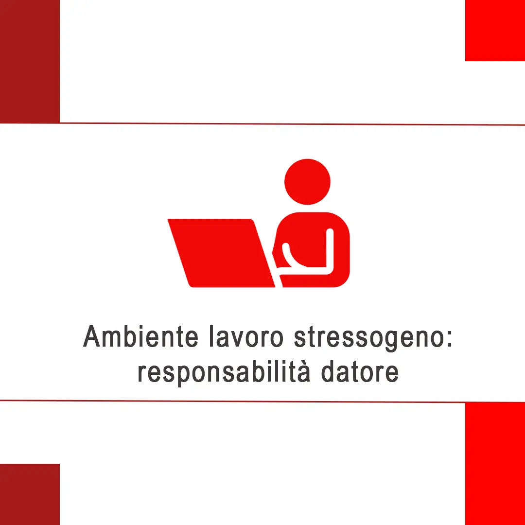 Ambiente di lavoro stressogeno: quando il datore di lavoro è responsabile anche senza mobbing